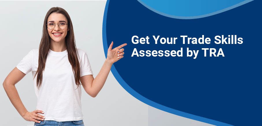 Get your trade skills assessed by TRA